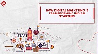How Digital Marketing is Transforming Indian Startups